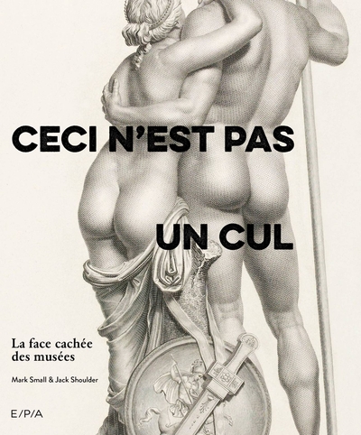 Ceci n'est pas un cul - La face cachée des musées