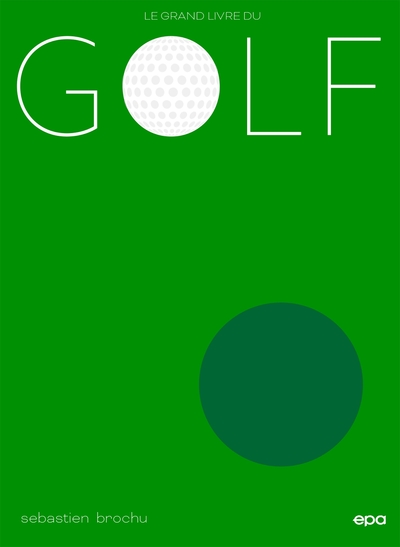 Le grand livre du Golf - Nouvelle édition mise à jour