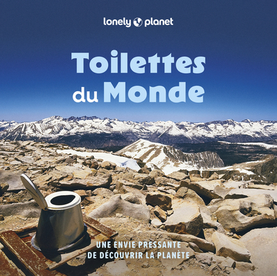 Toilettes du monde 2ed - Une envie pressante de découvrir la planète
