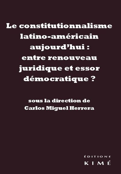Le Constitutionnalisme Latino-Américain Aujourd'hui - Entre Renouveau Juridique et Essor...