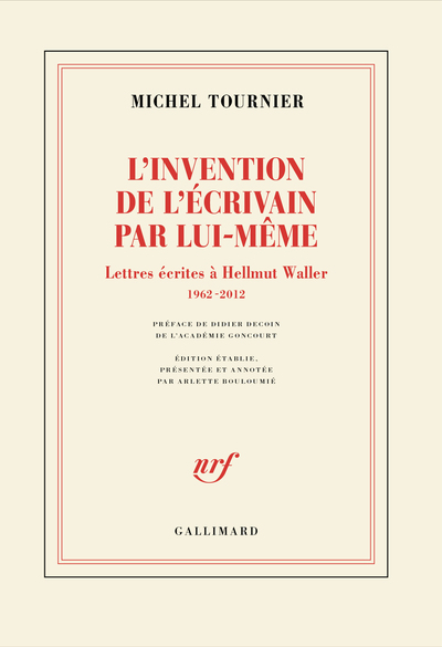 L'invention de l'écrivain par lui-même - Lettres écrites à Hellmut Waller, 1962-2012