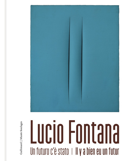 Lucio Fontana - Un futuro c'è stato - Il y a bien eu un futur