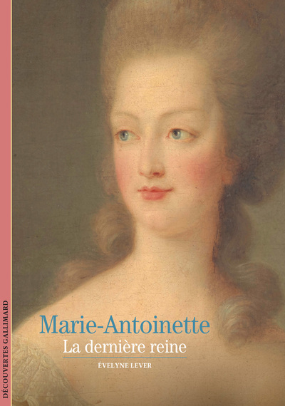 Marie-Antoinette - La dernière reine