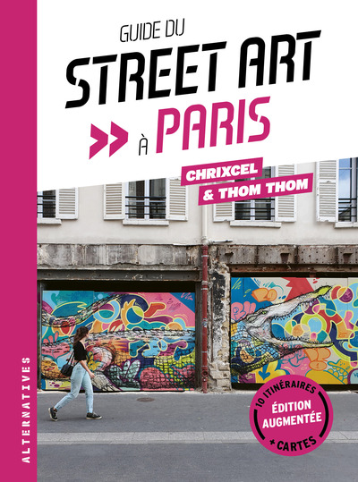 Guide du street art à Paris - Édition augmentée