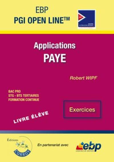 EBP PGI Open Line Ligne - Livre élève - Module Paye, applications et fiches procédures. Exercices. Bac pro. STG-BTS tertiaires. Formation continue