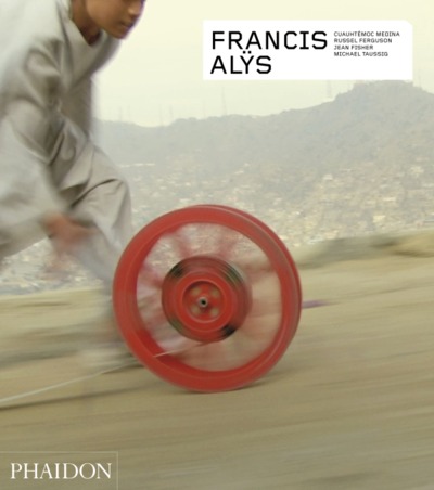 Francis Alys - Revised and expanded edition