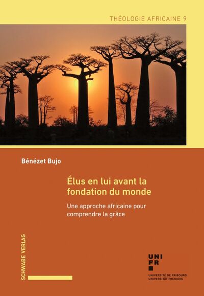 Élus en lui avant la fondation du monde - Une approche africaine pour comprendre la grâce