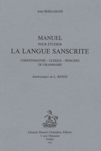 Manuel pour étudier la langue sanscrite - chrestomathie, lexique, principes de grammaire