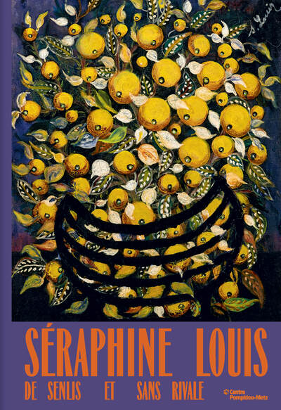 Séraphine Louis - De Senlis et sans rivale