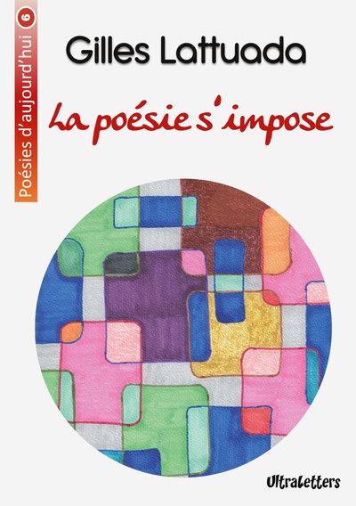 Poésies d'aujourd'hui - La poésie s'impose