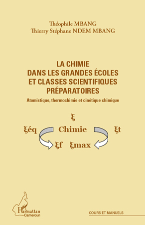 La chimie dans les grandes écoles et classes scientifiques préparatoires - Atomistique, thermochimie et cinétique chimique
