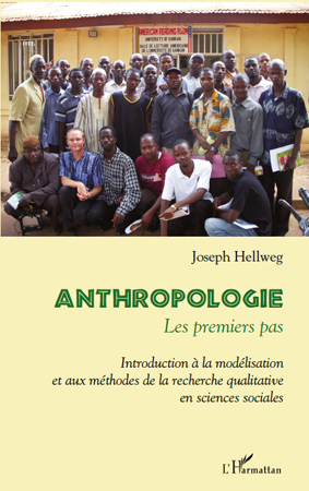 Anthropologie : les premiers pas - Introduction à la modélisation et aux méthodes de la recherche qualitative en sciences sociales