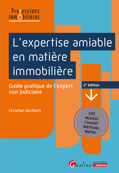 L'expertise amiable en matière immobilière - Guide pratique de l'expert non judiciaire