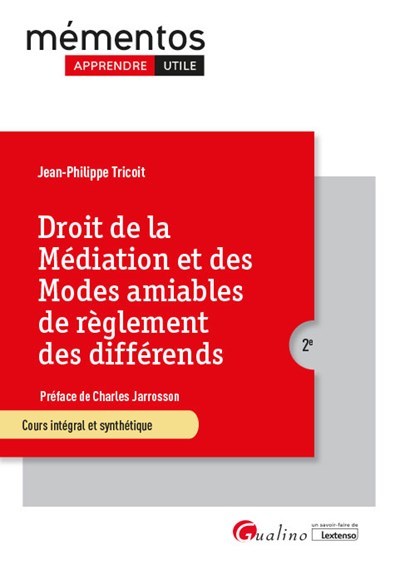 Droit de la médiation et des modes amiables de règlement des différends - Un panorama complet des règles de fonctionnement des dispositifs de règlement amiable