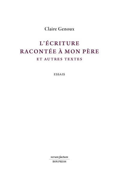 L’écriture racontée à mon père et autres textes - Essais