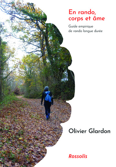 En rando, corps et âme - Guide empirique de rando longue durée