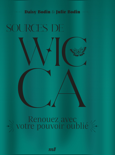 Sources de Wicca - Renouez avec votre pouvoir oublié