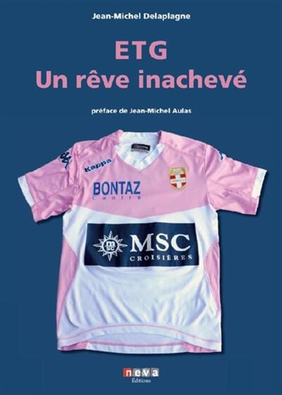 ETG - "Un rêve inachévé" - Préface de Jean-Michel Aulas
