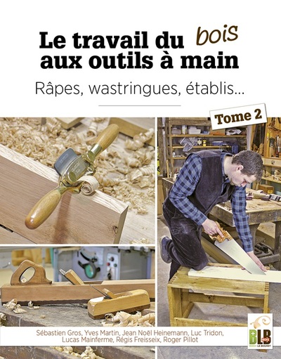 Le travail du bois aux outils à main - Tome 2
