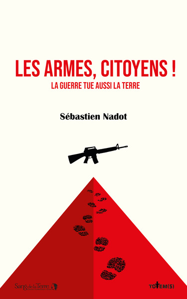 Les armes, citoyens ! - La guerre tue aussi la terre