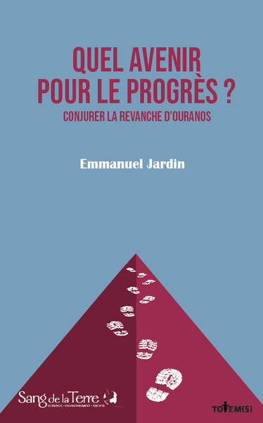Quel avenir pour le progrès ? - Conjurer la revanche d'Ouranos