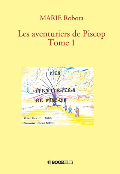 Les aventuriers de Piscop Tome 1