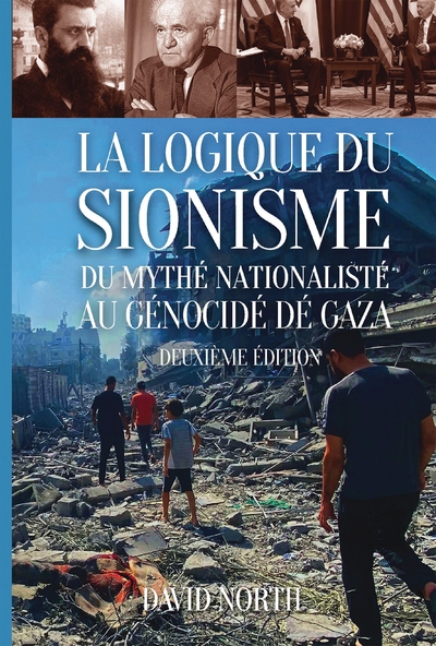 La logique du sionisme - Du mythe nationaliste au génocide à Gaza