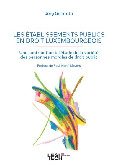 Les établissements publics en droit luxembourgeois - Une contribution à l'étude de la variété des personnes morales de droit public