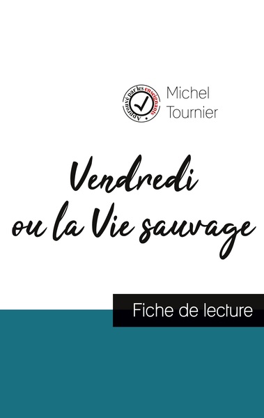 Vendredi ou la Vie sauvage de Michel Tournier (fiche de lecture et analyse complète de l'oeuvre)