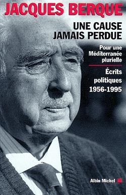 Une cause jamais perdue - Pour une Méditerranée plurielle. Écrits politiques 1956-1995