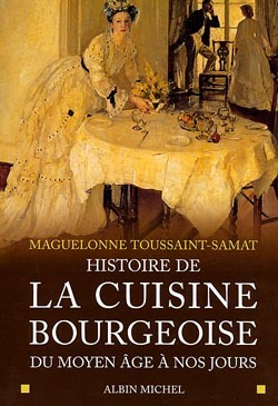 Histoire de la cuisine bourgeoise - Du Moyen Âge à nos jours