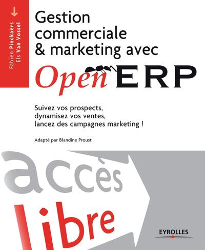 Gestion commerciale et marketing avec OpenERP - Suivez vos prospects, dynamisez vos ventes, lancez vos campagnes marketing !