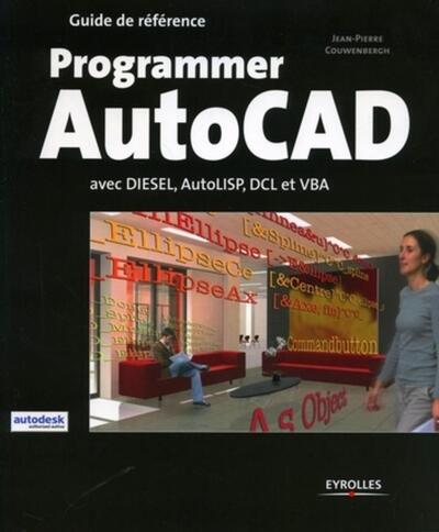 Programmer AutoCAD - avec Diesel, AutoLISP, DCL et VBA