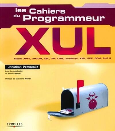 XUL - Mozilla XPFE, XPCOM, XBL, XPI, CSS, JavaScript, XML, RDF, DOM, PHP 5