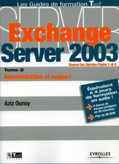 Exchange Server 2003 - Administration et support