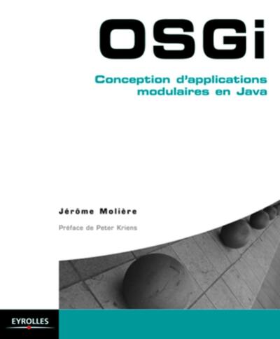 OSGi - Conception d'applications modulaires en Java.