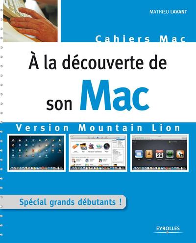 A la découverte de son Mac version Mountain Lion - Spécial grands débutants !
