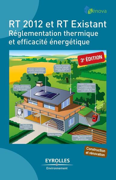 RT 2012 et RT existant - Réglementation thermique et efficacité énergétique.