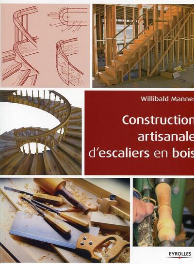 Construction artisanale d'escaliers en bois