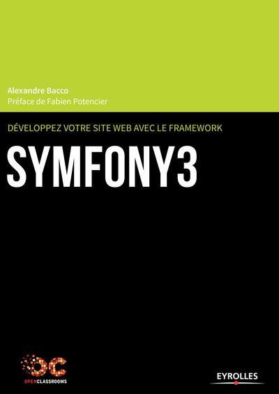 DEVELOPPEZ VOTRE SITE WEB AVEC LE FRAMEWORK SYMFONY3