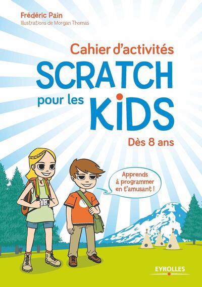 Cahier d'activités Scratch - Dès 8 ans.