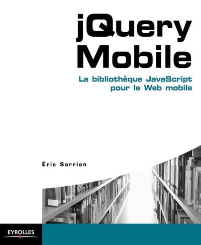 jQuery Mobile - La bibliothèque JavaScript pour le web mobile.