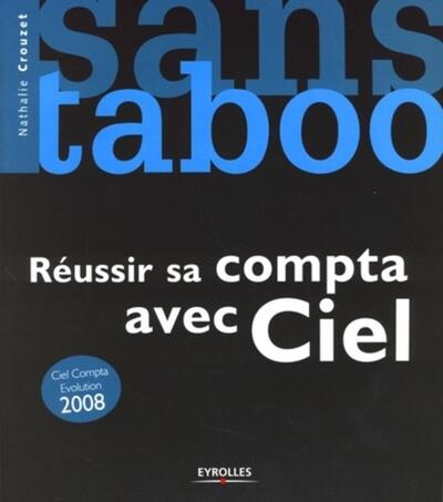 Réussir sa compta avec Ciel - Ciel Compta Evolution 2008