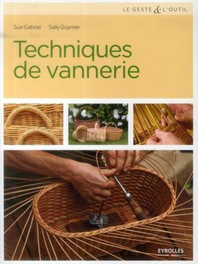 Techniques de vannerie - Jonc, paille, raphia, rotin, osier...