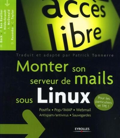 Monter son serveur de mails sous Linux - Postfix - Pop/IMAP - Webmail - Antispam/antivirus - Sauvegardes
