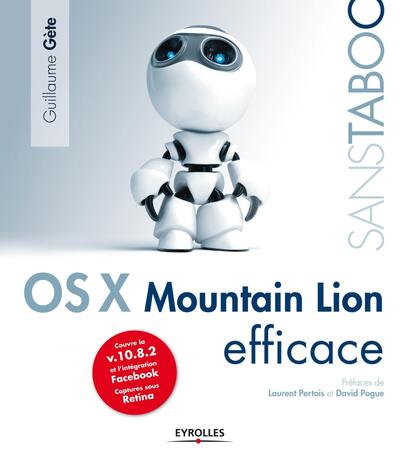Mac OS X Mountain Lion efficace - Couvre la v.10.8.2 et l'intégration Facebook. Captures sous Retina.