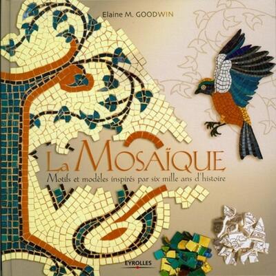 La mosaïque - Motifs et modèles inspirés de 6000 ans d'histoire.