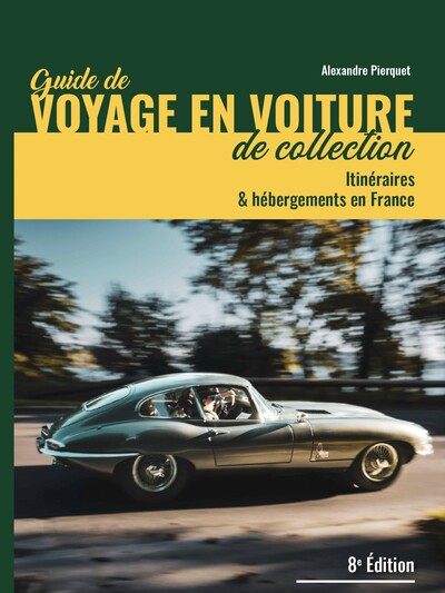 Guide de voyages en voiture (8édition) de collection - Itinéraires et hébergements en France