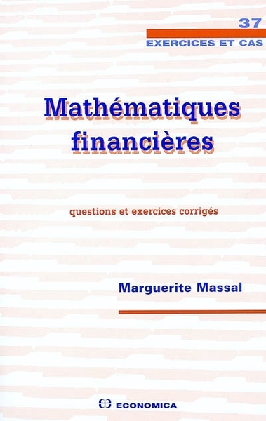 Mathématiques financières - questions et exercices corrigés