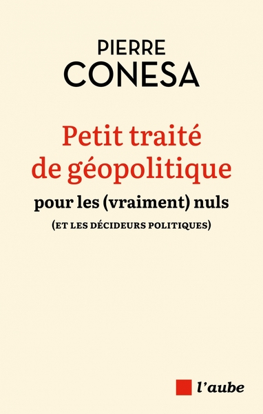 Petit traité de géopolitique pour les (vraiment) nuls (et le